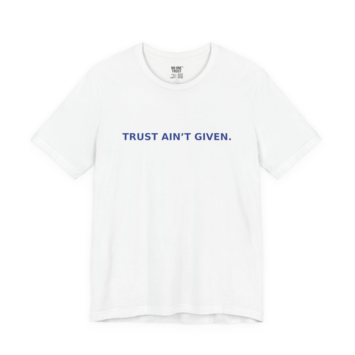 TRUST AIN’T GIVEN. | Gritty Chest Print Tee – White