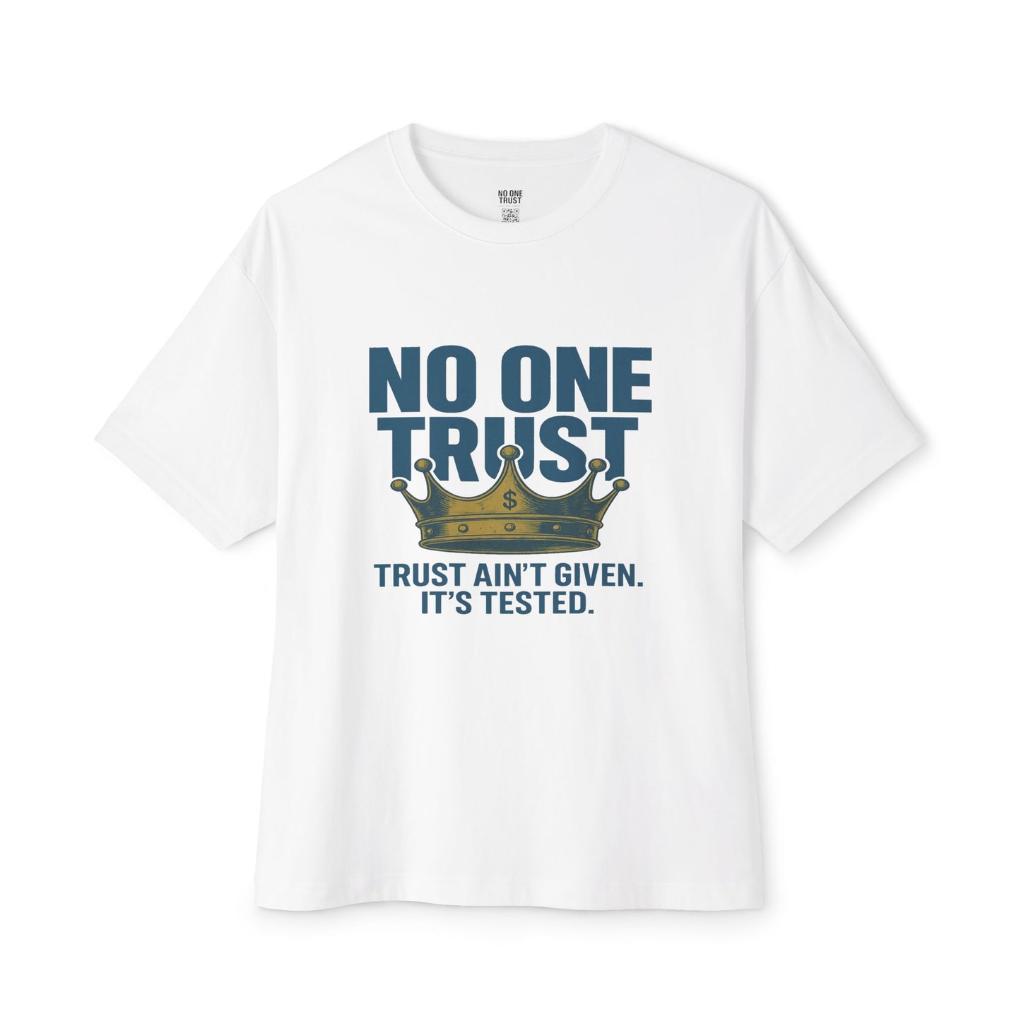 NO ONE TRUST™ | Boxy Cut Edition – Loyalty Drop
