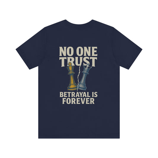 No One Trust | Betrayal Is Forever (Navy Tee)