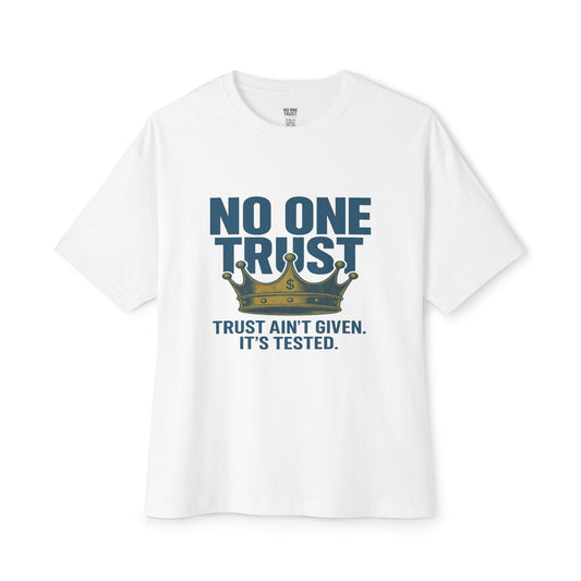 NO ONE TRUST™ | Boxy Cut Edition – Loyalty Drop