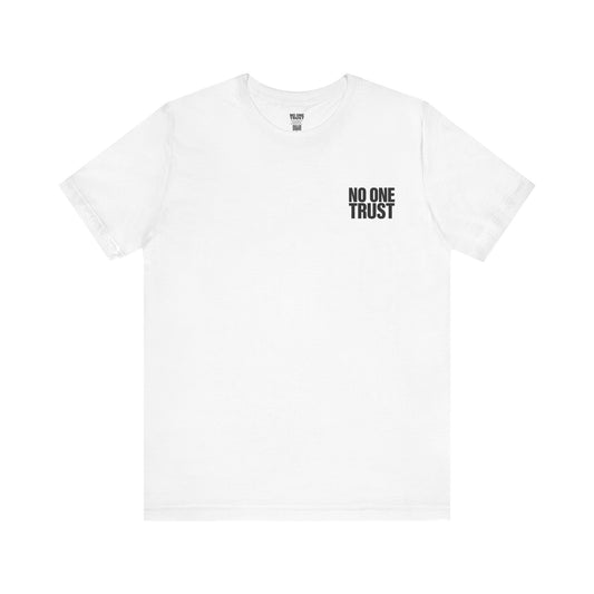 No One Trust “Trust Ain’t Given” Full Back Tee – Canvas 3001